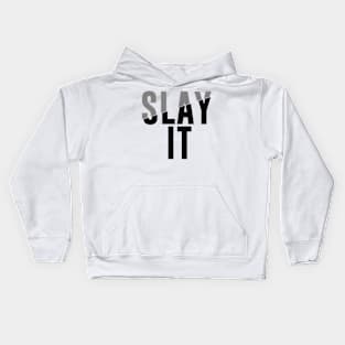 Slay it - Minimal Typography Kids Hoodie